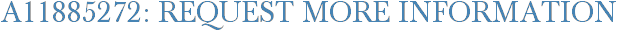 A11885272: Request More Information