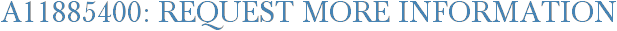 A11885400: Request More Information