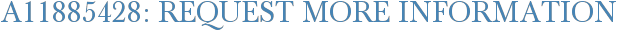 A11885428: Request More Information