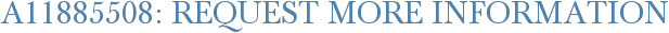 A11885508: Request More Information