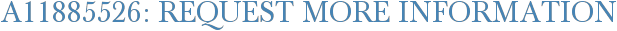 A11885526: Request More Information