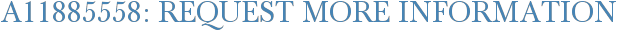 A11885558: Request More Information