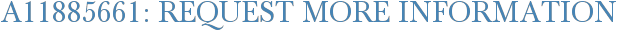 A11885661: Request More Information