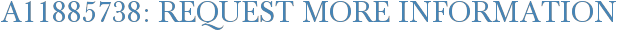 A11885738: Request More Information