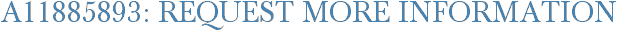 A11885893: Request More Information