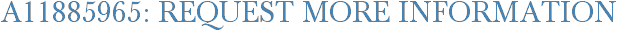 A11885965: Request More Information