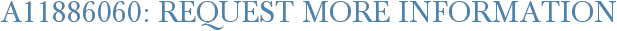 A11886060: Request More Information