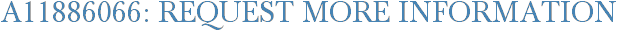 A11886066: Request More Information