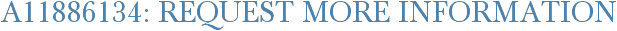 A11886134: Request More Information