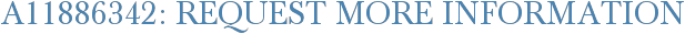 A11886342: Request More Information
