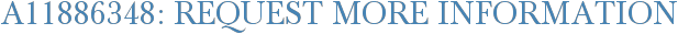 A11886348: Request More Information