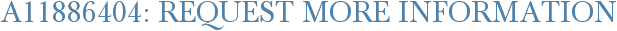 A11886404: Request More Information
