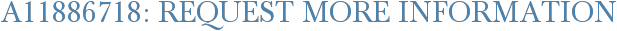 A11886718: Request More Information