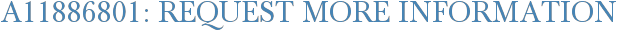 A11886801: Request More Information