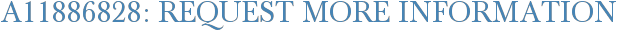 A11886828: Request More Information