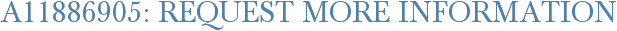 A11886905: Request More Information