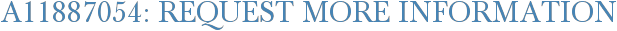A11887054: Request More Information