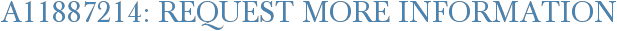 A11887214: Request More Information