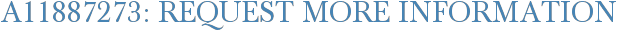 A11887273: Request More Information