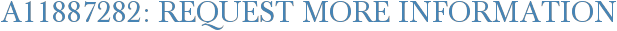 A11887282: Request More Information