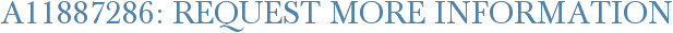 A11887286: Request More Information