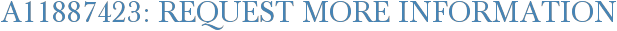 A11887423: Request More Information