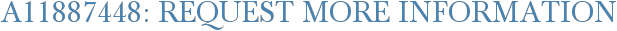 A11887448: Request More Information