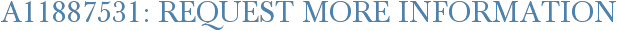 A11887531: Request More Information