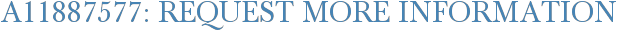 A11887577: Request More Information