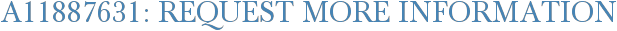 A11887631: Request More Information