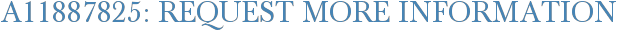 A11887825: Request More Information