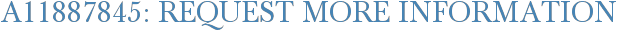 A11887845: Request More Information