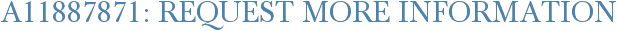 A11887871: Request More Information