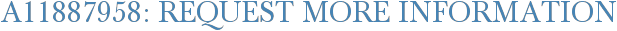 A11887958: Request More Information