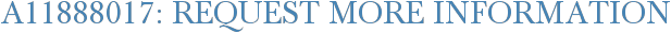 A11888017: Request More Information