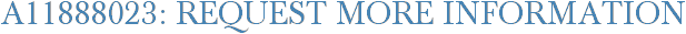 A11888023: Request More Information