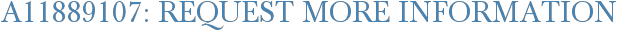 A11889107: Request More Information