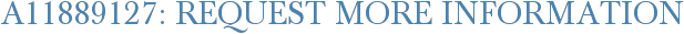 A11889127: Request More Information