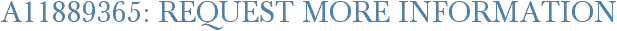 A11889365: Request More Information