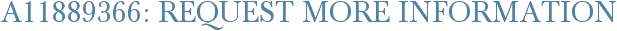 A11889366: Request More Information