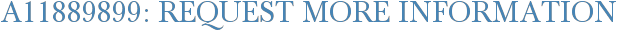 A11889899: Request More Information