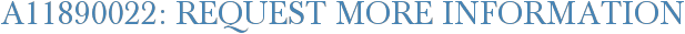 A11890022: Request More Information