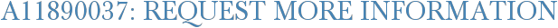 A11890037: Request More Information