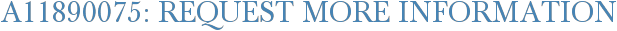 A11890075: Request More Information