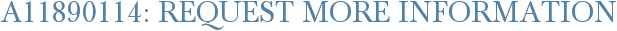 A11890114: Request More Information