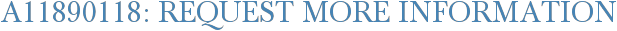 A11890118: Request More Information