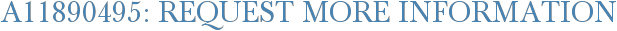A11890495: Request More Information
