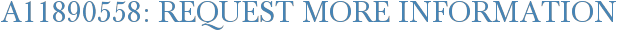 A11890558: Request More Information