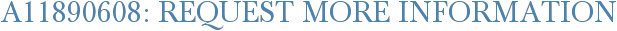 A11890608: Request More Information