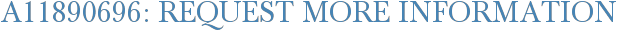 A11890696: Request More Information